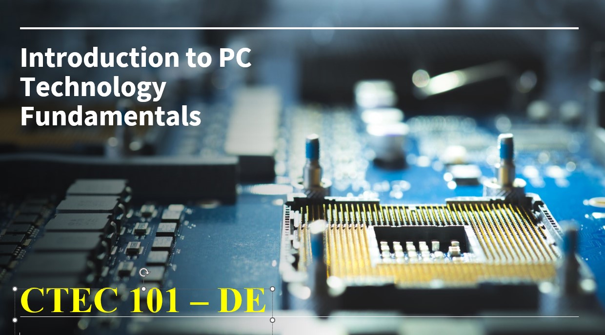 Fall 2024 Introduction to PC  Technology Fundamentals